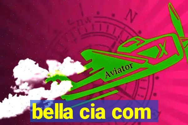 bella cia com